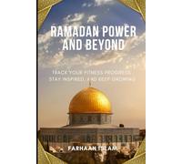 Ramadan Power And Beyond: Track your fitness progress stay inspired and keep growing