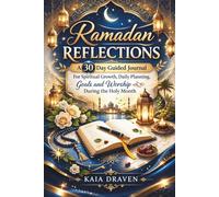 Ramadan Reflections: A 30 Day Guided Journal For Spiritual Growth, Daily Planning, Goals and Worship During the Holy Month