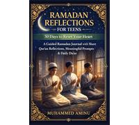 Ramadan Reflections For Teens: 30 Days to Reset Your Heart: A Guided Ramadan Journal for Teens with Qur’an Reflections, Daily Du’a & Growth Prompts
