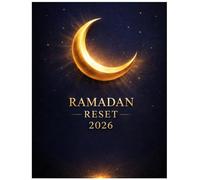 Ramadan Reset 2026: A 30-Day Guided Ramadan Planner for Maximum Reward, Spiritual Growth, and Discipline