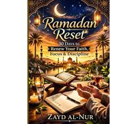 Ramadan Reset: 30 Days to Renew Your Faith, Focus & Discipline