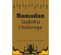 Ramadan Sudoku Puzzle Book: Sodoku Puzzle Ramadan, Eid, Islamic-Themed and More | 6X9 inches, 110 pages | 50+ Puzzles... Gift for Vacations, Holidays| Solutions Included