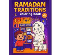Ramadan Traditions Coloring Book for Ages 3-7 - Explore Islamic Traditions & Eid Crafts - 50 Designs, 110 Pages: Educational coloring book with 50 ... & Eid celebration scenes to spark creativity
