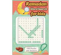 Ramadan Word Search for Kids: 100 Large Print Islamic Word Search Puzzles with Solutions Fun Ramadan Activity Book for Muslim Children