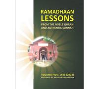 Ramadhaan Lessons from the Noble Quran and Authentic Sunnah, Volume 5: Daily Classes for the Month of Ramadan 1443 (2022)