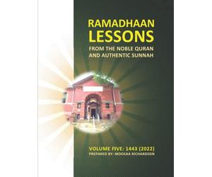 Ramadhaan Lessons from the Noble Quran and Authentic Sunnah, Volume 5: Daily Classes for the Month of Ramadan 1443 (2022)