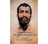Ramakrishna, the Nectar of Eternal Bliss