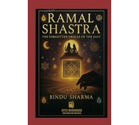 Ramal Shastra: The Forgotten Oracle of the East: Ancient Indian Geomancy Reborn - Tools, Charts, Readings, and Cross-Cultural Wisdom