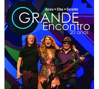 Ramalho, Elba / Ramalho, Ze / Azevedo, Geraldo - O Grande Encontro: 20 Anos