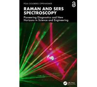 Raman and SERS Spectroscopy : Pioneering Diagnostics and New Horizons in Science and Engineering