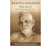 Ramana Maharshi: Who Am I? The Direct Path of Self-Inquiry