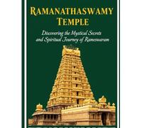 Ramanathaswamy Temple: Discovering the Mystical Secrets and Spiritual Journey of Rameswaram