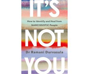 Ramani Durvasula - It's Not You How to Identify and Heal from NA - H245z