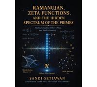 Ramanujan, Zeta Functions, and the Hidden Spectrum of the Primes