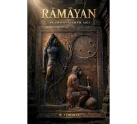 RĀMĀYAN: An Ancient Galactic Saga