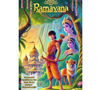 Ramayana - Ein Abenteuer für Kinder: Die spannende Geschichte von Prinz Rama, Sita und Hanuman - kindgerecht erzählt