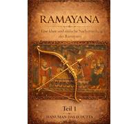 RAMAYANA: Eine klare und einfache Nacherzählung des Ramayana | Teil 1 (Ramayana - Eine klare Nacherzählung)