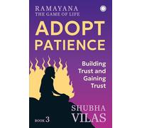 Ramayana: The Game of Life Book 3: Adopt Patience