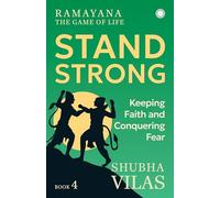 Ramayana: The Game of Life Book 4: Stand Strong