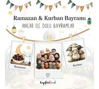 Ramazan & Kurban Bayramı: Anılar ile dolu Bayramlar: dini bayramlar için hatıra kitabı, 0 yaşından itibaren kullanılabilir