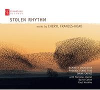 Rambert Orchestra/Phoenix Pt - Cheryl Frances-Hoad: Stolen Rhythm