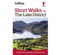 Ramblers Short Walks in the Lake District: Guide to 20 Easy Walks of 3 Hours or Less (Collins Ramblers' Guides)