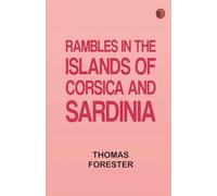Rambles in the Islands of Corsica and Sardinia