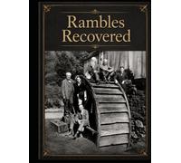 Rambles Recovered: The Life And Lost Work Of Robert John Henderson DeLoach
