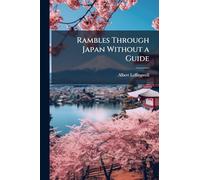 Rambles Through Japan Without a Guide