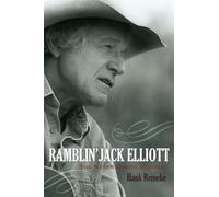 Ramblin' Jack Elliott: The Never-Ending Highway (American Folk Music and Musicians Series): 12