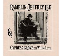Ramblin' Jeffrey Lee - & Cypress Grove with Willie Love [VINYL]