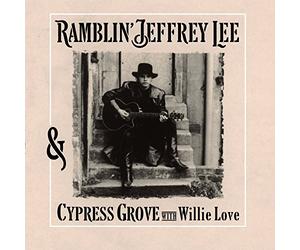 Ramblin' Jeffrey Lee - & Cypress Grove with Willie Love [VINYL]