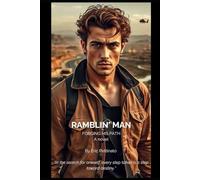 RAMBLIN’ MAN: Forging His Path in the Search for Oneself - Every Step Taken Is a Step Toward Destiny