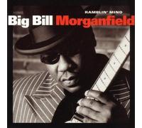 Ramblin' Mind by Big Bill Morganfield (2001) Audio CD