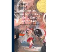 Rambling On - An Apprentice′s Guide to the Gift of the Gab (Modern Czech Classics)
