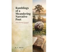 Ramblings of a Meandering Narrative Poet: Keep Moving Forward