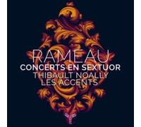 Thibault Noally, les Accents - Rameau: Concerts En Sextuor