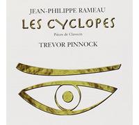 Rameau: Les Cyclopes (and other solo harpsichord pieces) by Trevor Pinnock (2005-03-14)