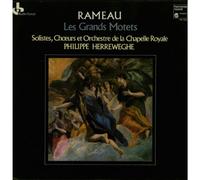 Rameau: Les Grands Motets. Motets à grand coeur, soli, orgue et orchestre / Die Großen Motetten