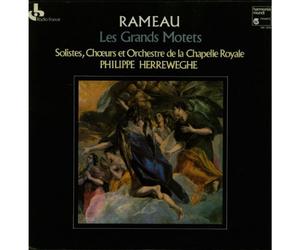 Rameau: Les Grands Motets. Motets à grand coeur, soli, orgue et orchestre / Die Großen Motetten