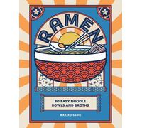 Ramen : 80 Easy Noodle Bowls and Broths by Makiko Sano (2023, Hardcover)