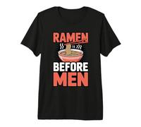 Ramen Before Men Funny Noodle Feminist Quote Premium T-Shirt