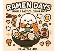 Ramen Days - Bold & Easy Coloring Book for Kids & Adults (Cozy Days Collection - Bold & Easy Coloring Books for Kids & Adults)
