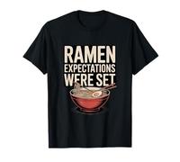 Ramen Expectations were Set Funny Ramen Bowl T-Shirt