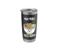 Ramen Funny You Make Miso Happy Stainless Steel Insulated Tumbler