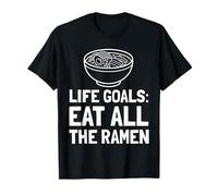 Ramen Lover Funny Quote Life Goals Noodle Design T-Shirt