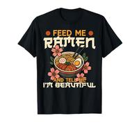 Ramen Noodle Bowl Love Japanese Kawaii Otaku Feed Me Ramen T-Shirt