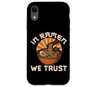 Ramen Noodle Bowl Love Japanese Kawaii Otaku In Ramen We Case for iPhone XR