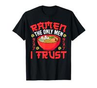 Ramen Noodle Bowl Love Japanese Kawaii Otaku Ramen The Only T-Shirt