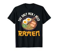 Ramen Noodle Bowl Love Japanese Kawaii Otaku The Only Men I T-Shirt